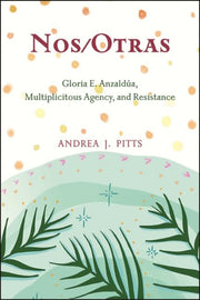 Nos-otras : Gloria E. Anzald A, Multipli