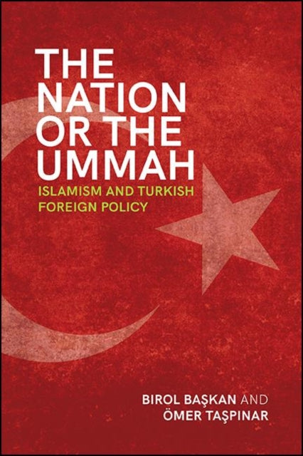 The Nation Or The Ummah : Islamism And T