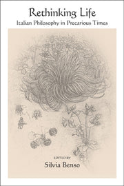 Rethinking Life : Italian Philosophy In