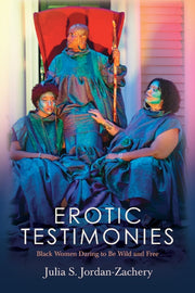 Erotic Testimonies : Black Women Daring