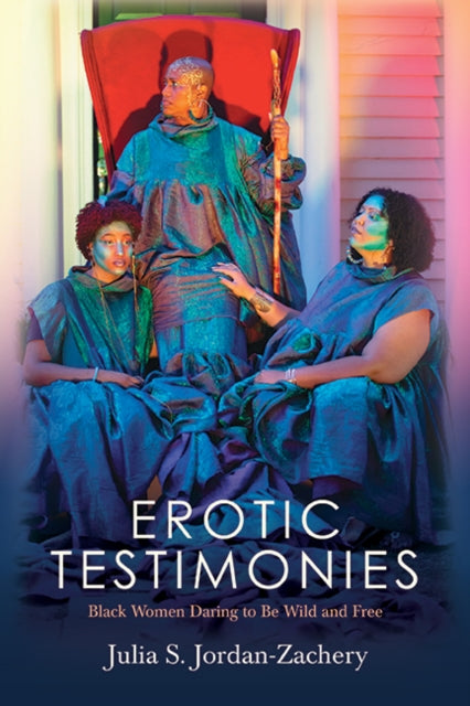 Erotic Testimonies : Black Women Daring