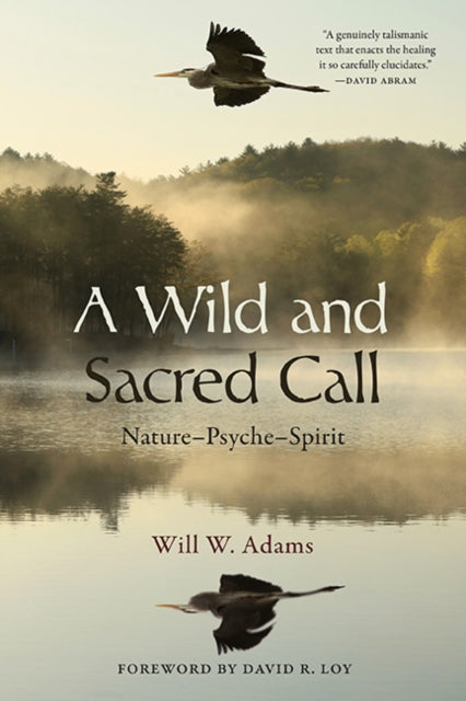 A Wild And Sacred Call : Nature-psyche-s By Adams, Will W.