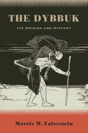 The Dybbuk : Its Origins And History
