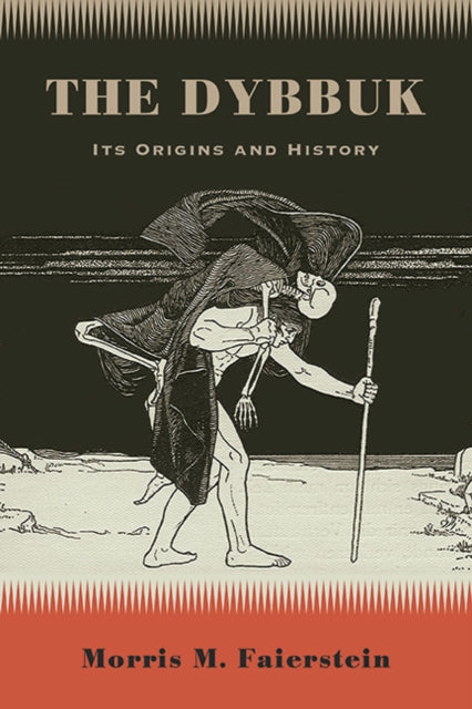 The Dybbuk : Its Origins And History