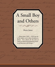 A Small Boy And Others By James, Henry, Jr.