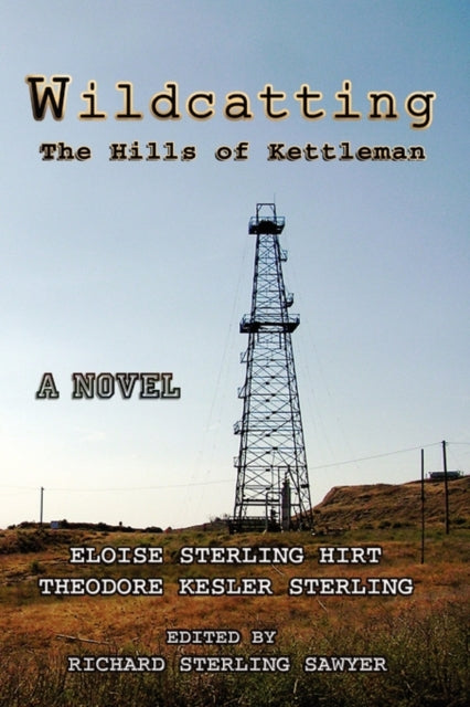 Wildcatting: The Hills Of Kettleman