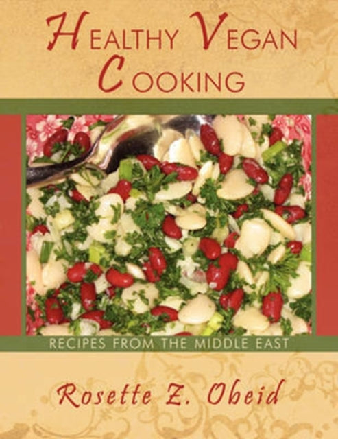 Healthy Vegan Cooking: Recipes From The