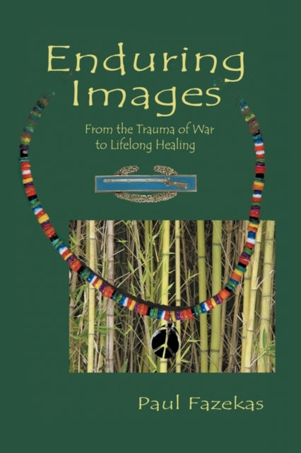 Enduring Images: From The Trauma Of War