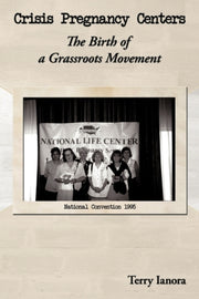 Crisis Pregnancy Centers: The Birth Of A By Ianora, Terry