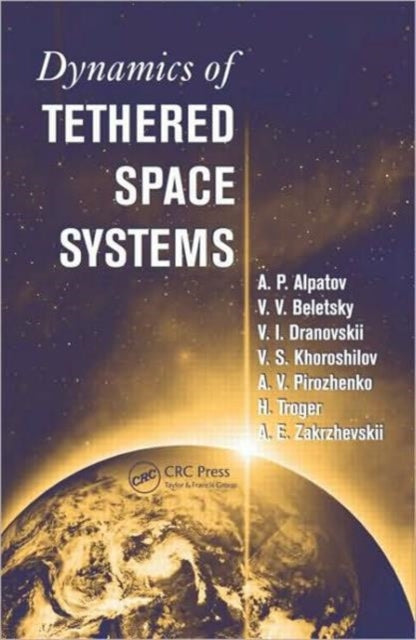Dynamics Of Tethered Space Systems By Troger, Hans