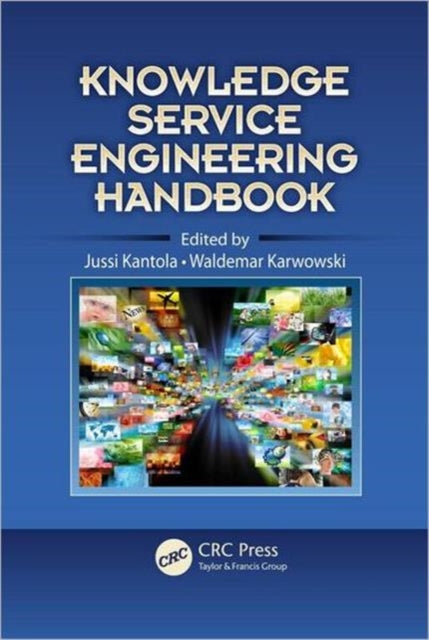 Knowledge Service Engineering Handbook By Kantola, Jussi (ed)