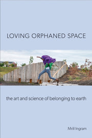 Loving Orphaned Space