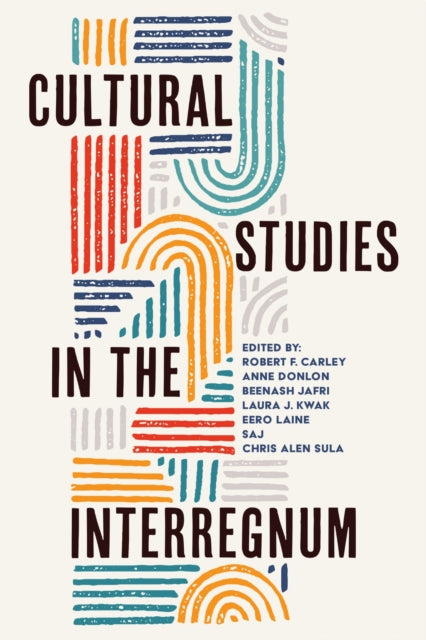 Cultural Studies In The Interregnum