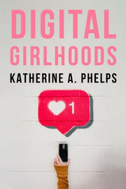 Digital Girlhoods