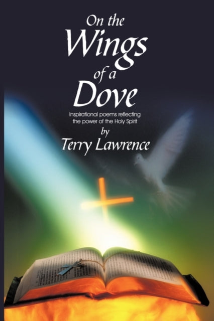 On The Wings Of A Dove: Inspirational Po