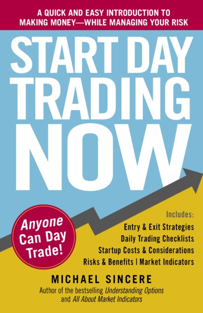 Start Day Trading Now By Sincere, Michael