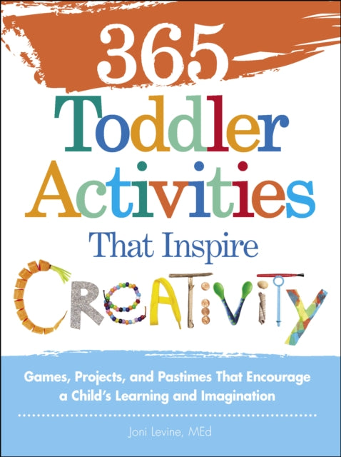 365 Toddler Activities/inspire Creativit By Levine, Joni