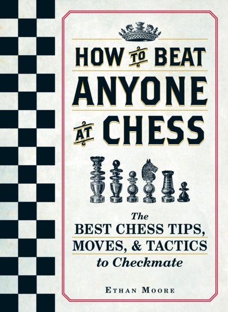 How To Beat Anyone At Chess By Moore, Ethan