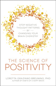 Science Of Positivity By Breuning, Loretta Gr