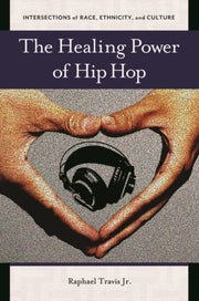 The Healing Power Of Hip Hop By Travis, Raphael