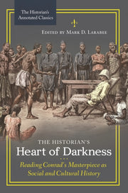 The Historian's Heart Of Darkness: Readi By Larabee, Mark