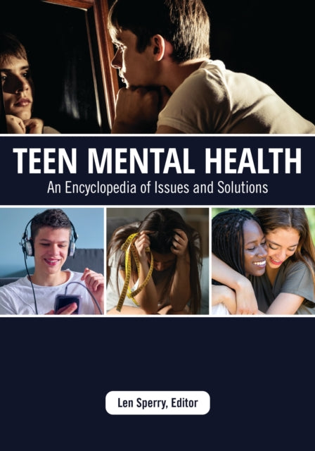 Teen Mental Health: An Encyclopedia Of I By Sperry, Len