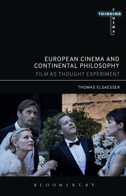 European Cinema & Continental Philosophy By Elsaesser, Thomas