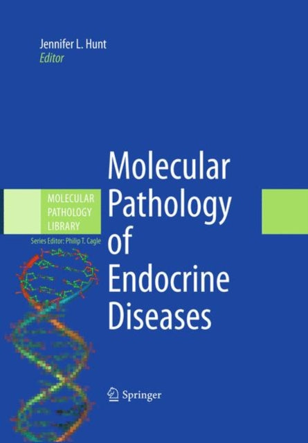 Molecular Pathology Of Endocrine Disease By Hunt, Jennifer L.