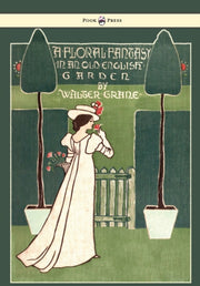 Floral Fantasy - In An Old English Garde By Crane, Walter