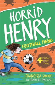 Horrid Henry & The Football Fiend By Simon, Francesca