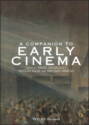 A Companion To Early Cinema