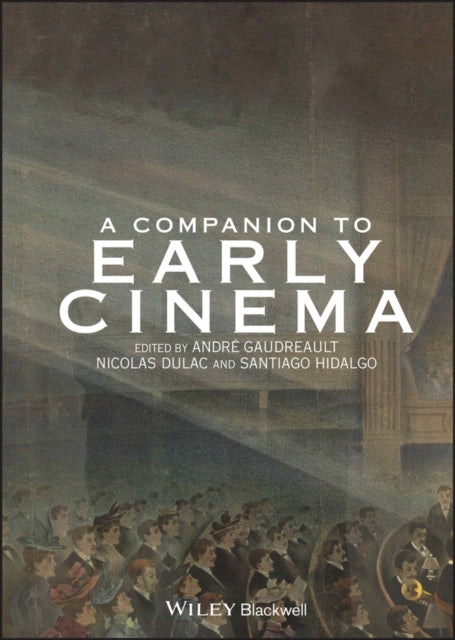 A Companion To Early Cinema