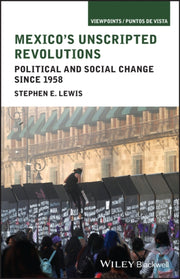 Mexicos Unscripted Revolutions Politic