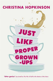 Just Like Proper Grown Ups