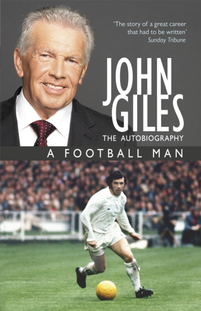 John Giles A Football Man