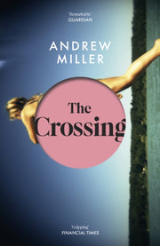 Crossing By Miller, Andrew