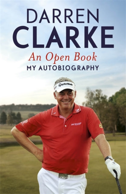 Darren Clarke An Open Book