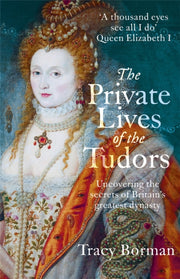 Private Life Of The Tudors By Borman, Tracy
