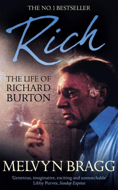 Rich The Life Of Richard Burton By Bragg, Melvyn