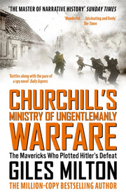 Ministry Of Ungentlemanly Warfare By Milton, Giles