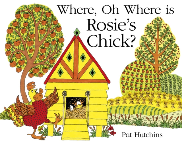 Where Oh Where Is Rosie's Chick? By Hutchins, Pat