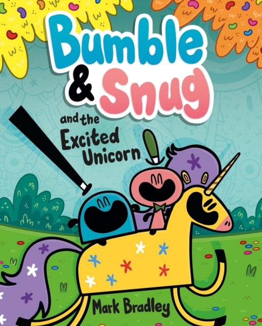 Bumble & Snug & The Excited Unicorn Bk 2