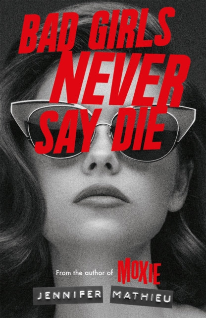 Bad Girls Never Say Die By Mathieu, Jennifer