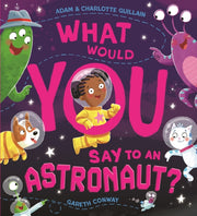 What Would You Say To An Astronaut