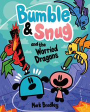 Bumble & Snug & The Worried Dragons