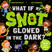 What If My Snot Glowed In The Dark