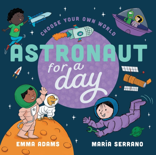 Choose Your Own World Astronaut For A By Emma Adams