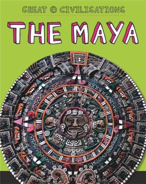 Great Civilisations The Maya By Watts, Franklin
