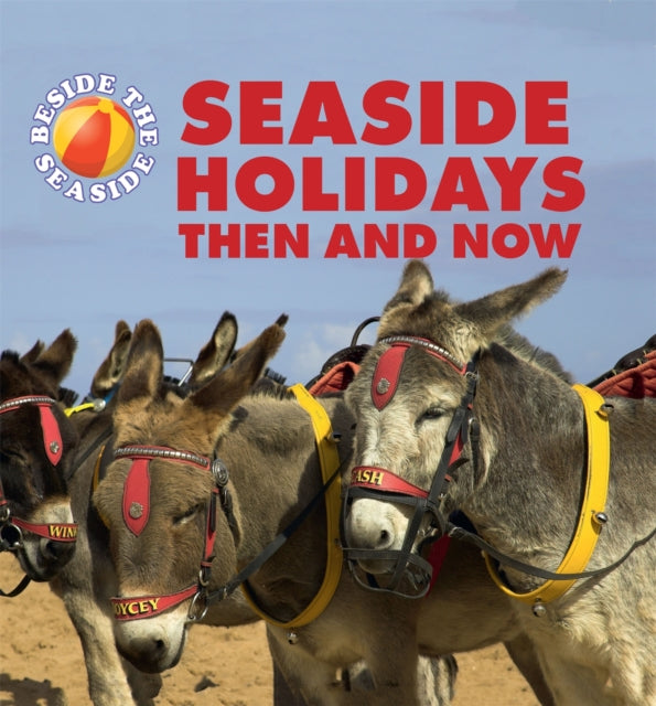 Seaside Holidays Then & Now