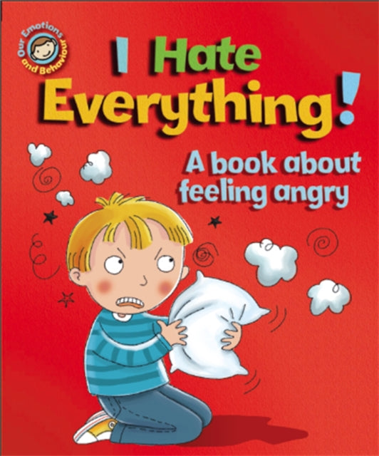 Our Emotions & Behaviour I Hate Everythi